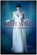 White Walls (Asylum #2) by Lauren Hammond