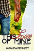 This Love of Mine (Raine #1) by Amanda Bennett