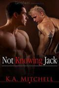 Not Knowing Jack by K.A. Mitchell