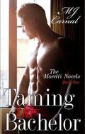 Taming the Bachelor (Moretti Novels #1) by M.J. Carnal