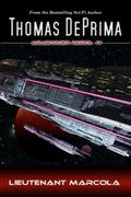 Lieutenant Marcola (AGU: Border Patrol #4) by Thomas DePrima