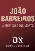 A Mina do Deus Morto by João Barreiros