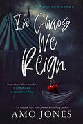 In Chaos We Reign by Amo Jones