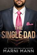 The Single Dad by Marni Mann