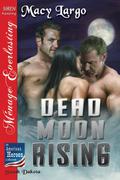 Dead Moon Rising by Macy Largo