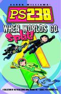 When Worlds Go Splat (PS238 #vol. VIII, ) by Aaron Williams