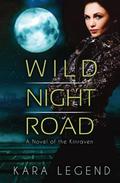 Wild Night Road (Kinraven #1) by Kara Legend