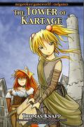 The Tower of Kartage (MegaTokyo: Endgames #1) by Thomas Knapp