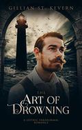 The Art of Drowning (Read by Candlelight #6) by Gillian St. Kevern