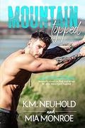 Mountain Topped by K.M. Neuhold, Mia Monroe