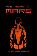 The Ruins Of Mars (The Ruins of Mars #1) by Dylan James Quarles