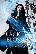 The Black Blossom by C.J. Anaya