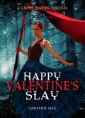 Happy Valentine’s Slay by Cameron Jace