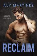 Reclaim: A Standalone Friends-to-Lovers Romance by Aly Martinez