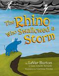 The Rhino Who Swallowed a Storm by LeVar Burton