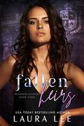 Fallen Heirs : A Dark High School Bully Romance by Laura Lee