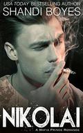 Nikolai: A Mafia Prince Romance by Shandi Boyes