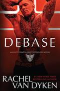 Debase by Rachel Van Dyken