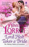 Lord Holt Takes a Bride (Mating Habits of Scoundrels #1) by Vivienne Lorret