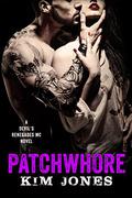 Patchwhore (Devil's Renegade MC #2) by Kim Jones