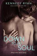 Down to My Soul by Kennedy Ryan