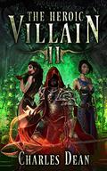 The Heroic Villain 2 by Charles Dean