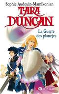 La Guerre des planètes (Tara Duncan #11) by Sophie Audouin-Mamikonian