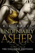 Undeniably Asher by K.L. Kreig