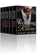 The Wedding Rescue, Complete Series by Alexa Wilder