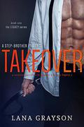 Takeover (The Legacy #1) by Lana Grayson