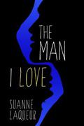 The Man I Love by Suanne Laqueur