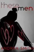 These Men by Andrea Smith