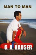 Man to Man (Hero #1) by G.A. Hauser