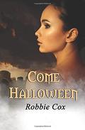 Come Halloween (Halloween Seduction #1) by Robbie Cox