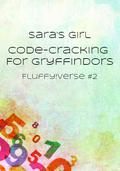 Code-Cracking for Gryffindors (Fluffy!verse #2) by Sara's Girl