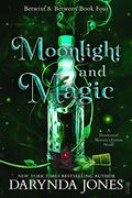 Moonlight and Magic (Betwixt & Between #4) by Darynda Jones