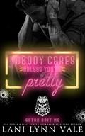 Nobody Cares Unless You're Pretty by Lani Lynn Vale