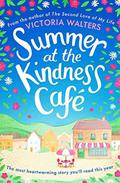 Summer at the Kindness Cafe by Victoria Walters
