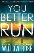 You Better Run (Eva Rae Thomas Mystery #11) by Willow Rose