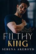 Filthy King by Serena Akeroyd