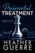 Preferential Treatment (Indecent Proposals #2) by Heather Guerre