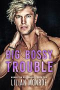 Big, Bossy Trouble by Lilian Monroe