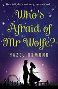 Who's Afraid of Mr Wolfe?: He's tall, dark and very, very wicked... by Hazel Osmond