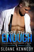 More Than Enough (Pelican Bay #4) by Sloane Kennedy