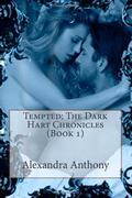 Tempted: The Dark Hart Chronicles (The Dark Hart Chronicles #1) by Alexandra Anthony