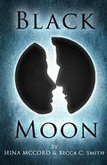 Black Moon (Black Moon Saga #1) by Becca C. Smith