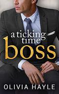 A Ticking Time Boss by Olivia Hayle