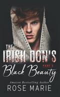 The Irish Don’s Black Beauty: Part One by Rose Marie