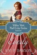Everly (Wilder West #1) by Kay P. Dawson