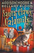 Santa Claws Calamity (Country Cottage Mysteries #3) by Bellamy Bloom